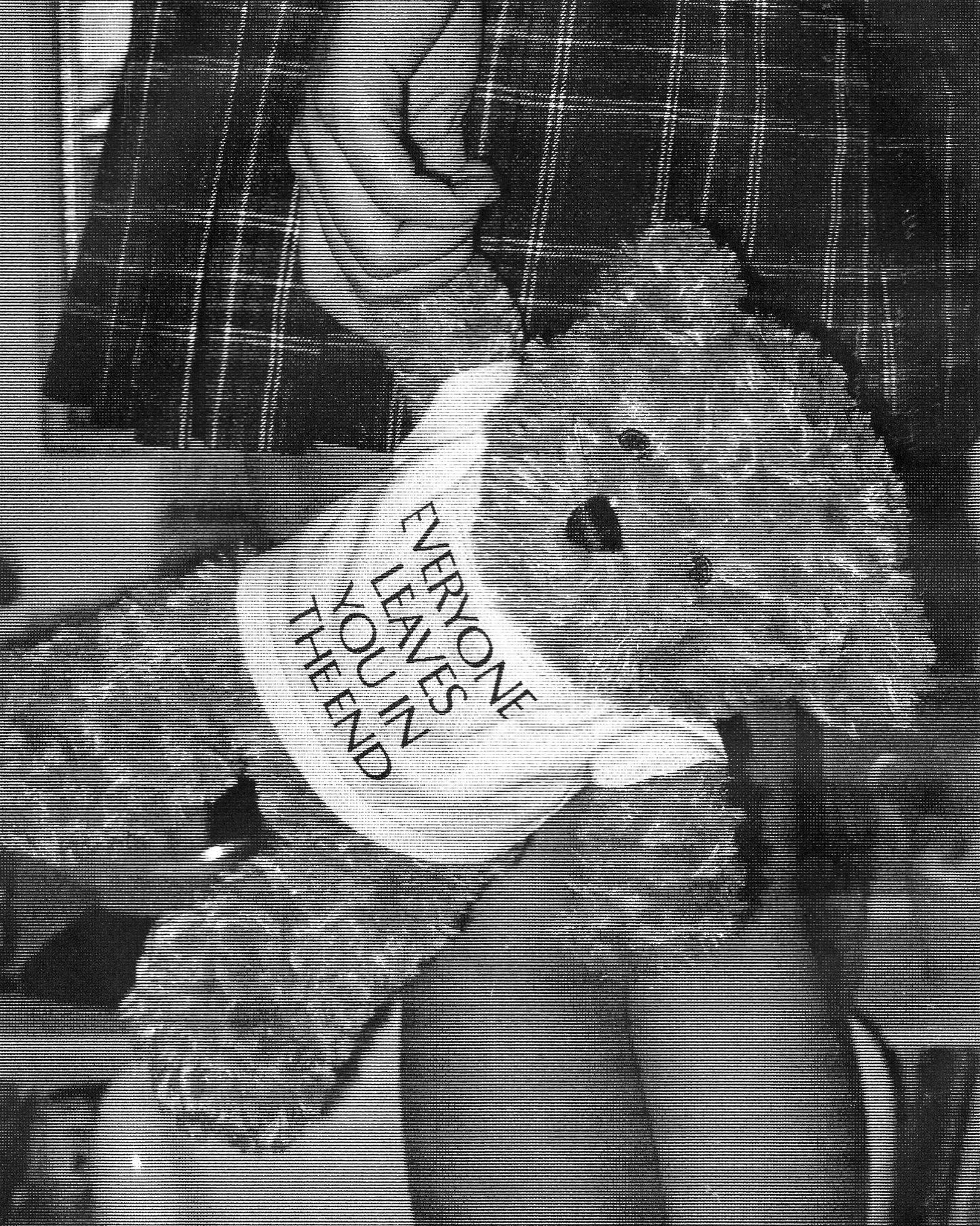 EVERYONE LEAVES YOU BEHIND IN THE END TEDDY BEAR